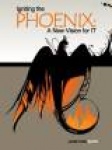 Igniting the Phoenix