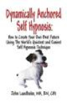Dynamically Anchored Self Hypnosis