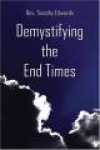 Demystifying the End Times