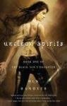 Unclean Spirits - Book One of the Black Sun's Daughter