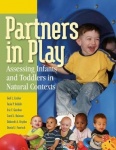 Partners in Play - Assessing Infants and Toddlers in Natural Contexts