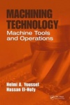 Machining Technology - Machine Tools and Operations