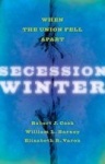 Secession Winter - When the Union Fell Apart