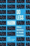Do Less Harm - Ethical Questions for Health Historians