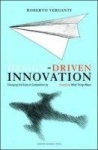 Design Driven Innovation - Changing the Rules of Competition by Radically Innovating What Things Mean