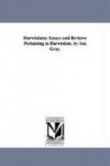 Darwiniana; Essays and Reviews Pertaining to Darwinism. by Asa Gray.