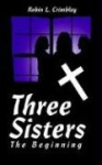 Three Sisters - The Beginning
