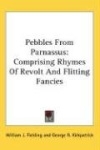 Pebbles from Parnassus: Comprising Rhymes of Revolt and Flitting Fancies