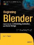 Beginning Blender : Open Source 3D Modeling, Animation, and Game Design