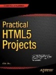 Practical HTML5 Projects