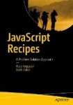 JavaScript Recipes : A Problem-Solution Approach