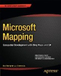 Microsoft Mapping - Geospatial Development with Bing Maps and C#