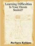 Learning Difficulties - Is Your Doom Sealed?