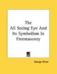 The All Seeing Eye and Its Symbolism in Freemasonry