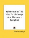 Symbolism Is the Way to His Image and Likeness - Pamphlet