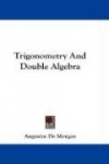 Trigonometry and Double Algebra