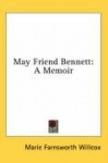 May Friend Bennett: A Memoir