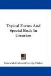 Typical Forms and Special Ends in Creation
