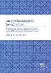 An Eschatological Imagination - A Revisionist Christian Eschatology in the Light of David Tracy’s Theological Project