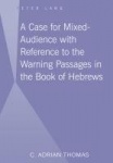 A Case For Mixed-Audience with Reference to the Warning Passages in the Book of Hebrews