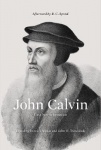 John Calvin - For a New Reformation (Afterword by R. C. Sproul)