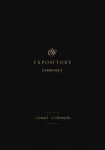 ESV Expository Commentary - 1 Samuel–2 Chronicles (Volume 3)