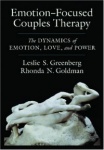 Emotion-Focused Couples Therapy - The Dynamics of Emotion, Love, and Power