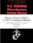 Shadow Warrior Edition - L.I.N.E. Combatives Manual: A Study & Analysis of the US Marine Close-Quarters Combat Manual