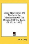Some New Notes on Macbeth, in Vindication of the Reading of the Folio of 1623 (1893)