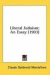 Liberal Judaism: An Essay (1903)