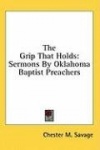 The Grip That Holds: Sermons by Oklahoma Baptist Preachers