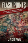 Flash Points - Lessons Learned and Not Learned in Malawi, Kosovo, Iraq, and Afghanistan