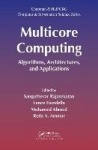 Multicore Computing - Algorithms, Architectures, and Applications