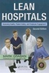 Lean Hospitals - Improving Quality, Patient Safety, and Employee Engagement, Second Edition