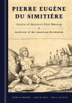 Pierre Eugène Du Simitière - Curator of America's First Museum & Archivist of the American Revolution