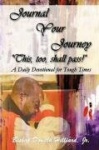 Journal Your Journey "This, too, shall pass!" - A Daily Devotional for Tough Times
