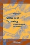 Solder Joint Technology - Materials, Properties, and Reliability
