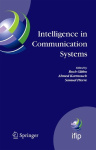 Intelligence in Communication Systems - IFIP International Conference on Intelligence in Communication Systems, INTELLCOMM 2005,