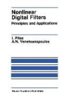 Nonlinear Digital Filters - Principles and Applications