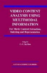 Video Content Analysis Using Multimodal Information - For Movie Content Extraction, Indexing and Representation