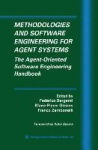 Methodologies and Software Engineering for Agent Systems - The Agent-Oriented Software Engineering Handbook