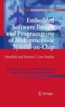Embedded Software Design and Programming of Multiprocessor System-on-Chip - Simulink and System C Case Studies