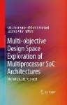 Multi-objective Design Space Exploration of Multiprocessor SoC Architectures : The MULTICUBE Approach