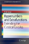 Hypernumbers and Extrafunctions : Extending the Classical Calculus