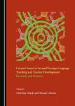 Current Issues in Second/Foreign Language Teaching and Teacher Development - Research and Practice