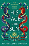 Throne of Khetara: His Face is the Sun - An epic fantasy inspired by ancient Egyptian mythology for fans of Saba Tahir and Taher