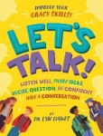 Let's Talk! - Learn how to listen well, argue, tell a story and more!
