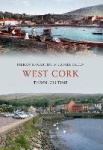 West Cork Through Time