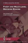 Fuzzy and Multi-Level Decision Making - An Interactive Computational Approach