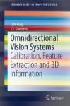 Omnidirectional Vision Systems - Calibration, Feature Extraction and 3D Information